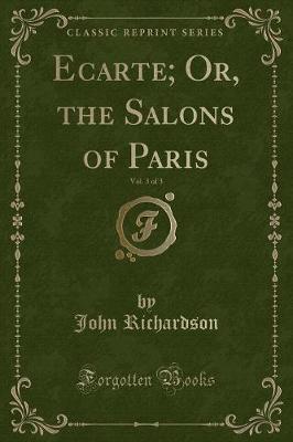 Book cover for Ecarte; Or, the Salons of Paris, Vol. 3 of 3 (Classic Reprint)