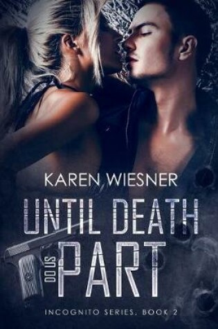 Cover of Until Death Do Us Part, Book 2 of the Incognito Series
