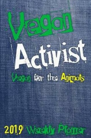 Cover of Vegan Activist 2019 Weekly Planner