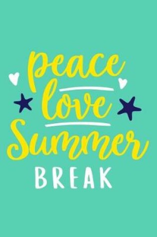 Cover of Peace Love Summer Break