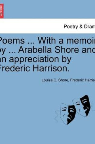 Cover of Poems ... with a Memoir by ... Arabella Shore and an Appreciation by Frederic Harrison.