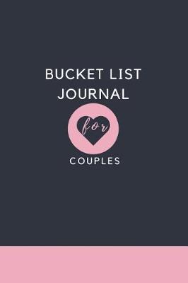 Book cover for Bucket List Journal For Couples