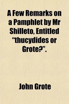 Book cover for A Few Remarks on a Pamphlet by MR Shilleto, Entitled "Thucydides or Grote?."