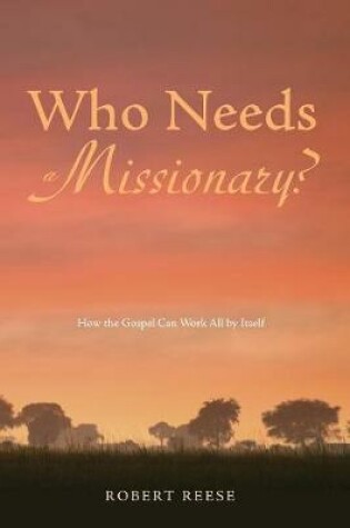 Cover of Who Needs a Missionary?