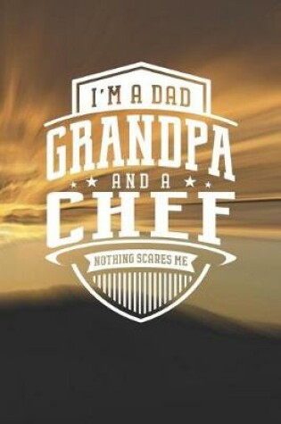 Cover of I'm A Dad Grandpa & A Chef Nothing Scares Me