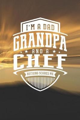 Book cover for I'm A Dad Grandpa & A Chef Nothing Scares Me