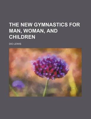 Book cover for The New Gymnastics for Man, Woman, and Children