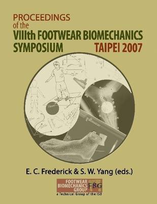 Book cover for Proceedings 8Th Footwear Biomechanics Symposium : Taipei 2007