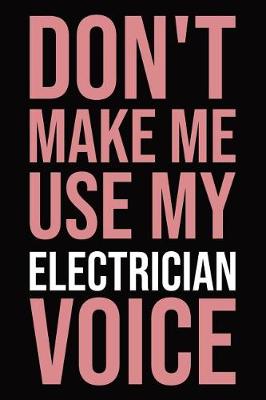 Book cover for Don't make me use my electrician voice