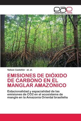 Book cover for Emisiones de Dióxido de Carbono En El Manglar Amazónico