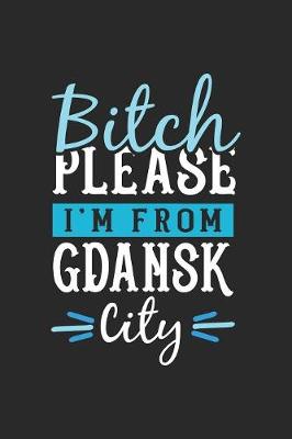 Book cover for Bitch Please I'm From Gdansk City