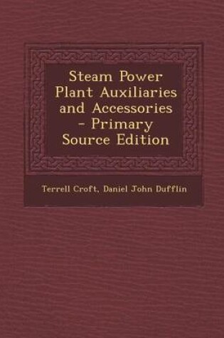 Cover of Steam Power Plant Auxiliaries and Accessories