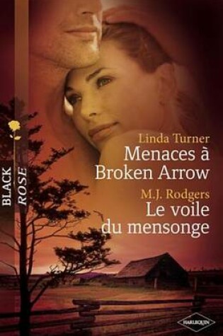 Cover of Menaces a Broken Arrow - Le Voile Du Mensonge (Harlequin Black Rose)