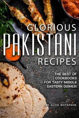 Cover of Glorious Pakistani Recipes