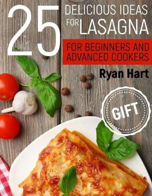 Book cover for 25 delicious ideas for lasagna for beginners and advanced cookers.Full color