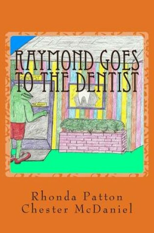 Cover of Raymond goes to the Dentist- Revised