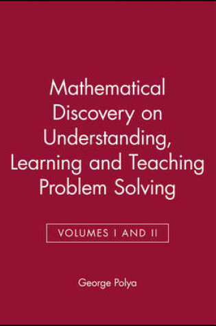 Cover of Mathematical Discovery on Understanding, Learning and Teaching Problem Solving, Volumes I and II