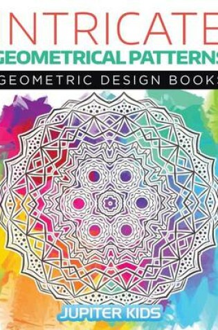 Cover of Intricate Geometrical Patterns