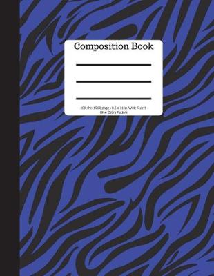 Book cover for Composition Book 100 Sheet/200 Pages 8.5 X 11 In.-Wide Ruled- Blue Zebra Pattern