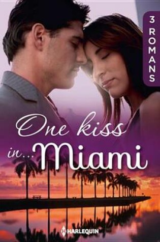 Cover of One Kiss In... Miami