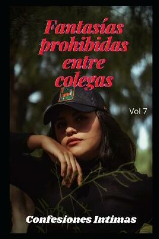 Cover of fantasías prohibidas entre colegas (vol 7)