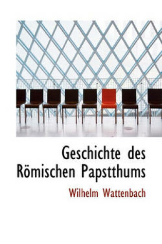 Cover of Geschichte Des Romischen Papstthums