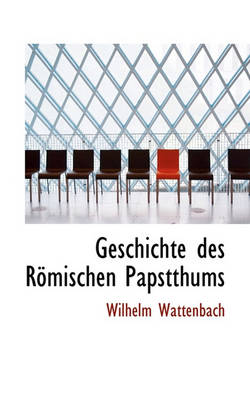 Book cover for Geschichte Des Romischen Papstthums