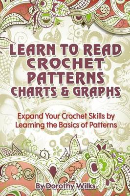 Book cover for Learn to Read Crochet Patterns, Charts, and Graphs