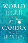 Book cover for World Is Beauty My Camera And I Are Witness