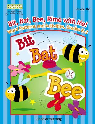 Book cover for Bit, Bat, Bee, Rime with Me! Word Patterns and Activities, Grades K-3