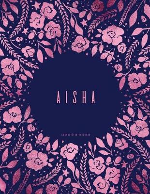 Book cover for Aisha - Composition Notebook