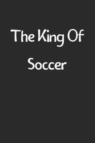 Cover of The King Of Soccer