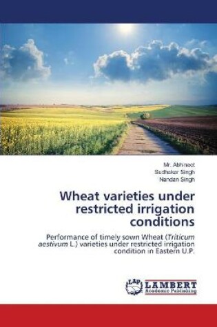 Cover of Wheat varieties under restricted irrigation conditions