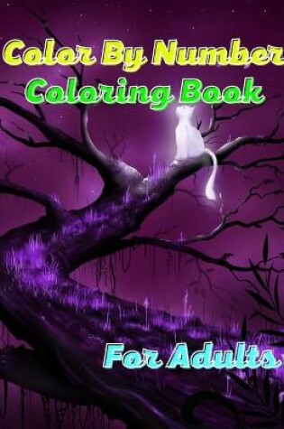 Cover of Color By Number Coloring Book For Adults