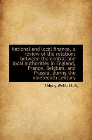 Cover of National and Local Finance, a Review of the Relations Between the Central and Local Authorities in E