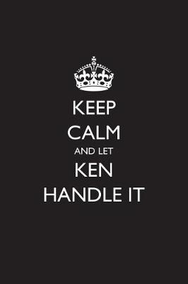 Book cover for Keep Calm and Let Ken Handle It