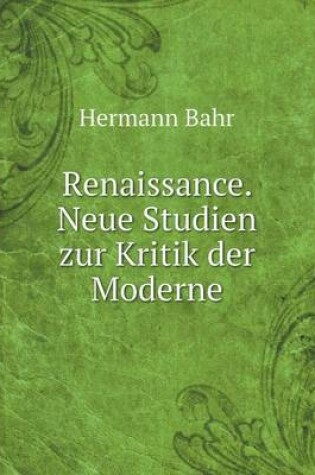 Cover of Renaissance. Neue Studien zur Kritik der Moderne