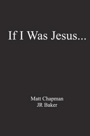 Cover of If I Was Jesus...