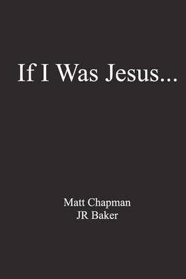 Book cover for If I Was Jesus...