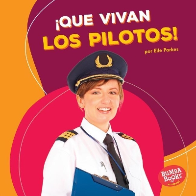 Book cover for ¡Que vivan los pilotos! (Hooray for Pilots!)