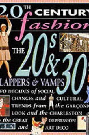 Cover of 20th Century Fashion: The 20s & 30s Flappers & Vamps Paperback