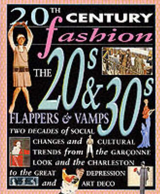 Cover of 20th Century Fashion: The 20s & 30s Flappers & Vamps Paperback