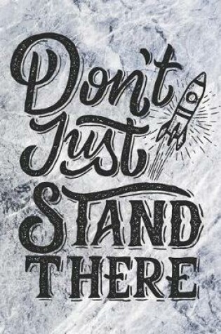 Cover of Don't Just Stand There