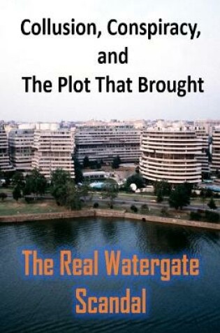 Cover of The Real Watergate scandal