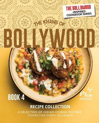 Cover of The Khans of Bollywood Recipe Collection - Book 4