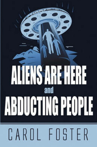 Cover of Aliens Are Here and Abducting People