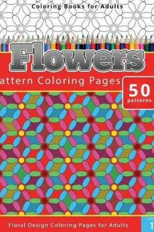 Cover of Coloring Books For Adults Flowers