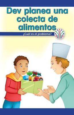 Book cover for Dev Planea Una Colecta de Alimentos: ?Cual Es El Problema? (Dev Plans a Food Drive: What's the Problem?)