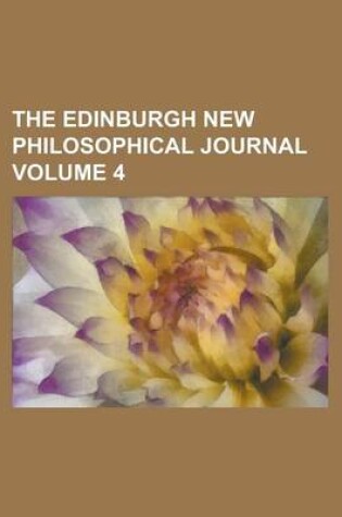 Cover of The Edinburgh New Philosophical Journal Volume 4