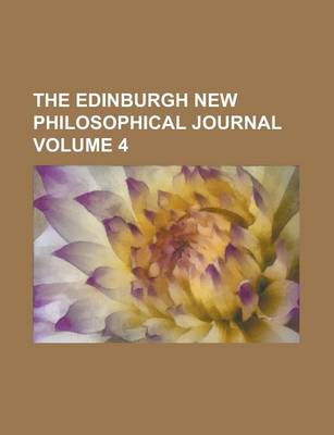 Book cover for The Edinburgh New Philosophical Journal Volume 4